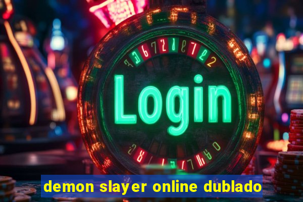 demon slayer online dublado